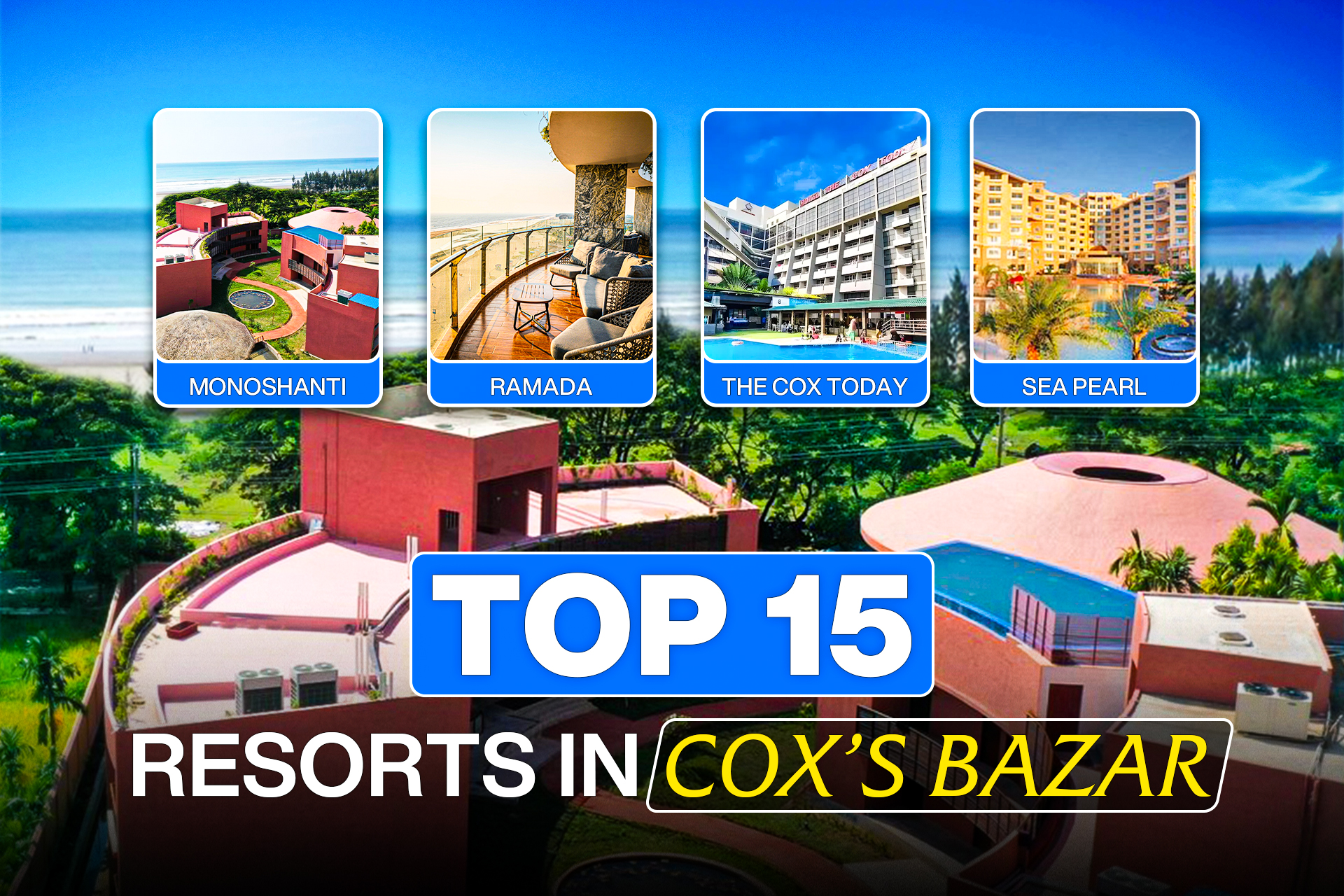 Top 15 Resorts in Cox’s Bazar